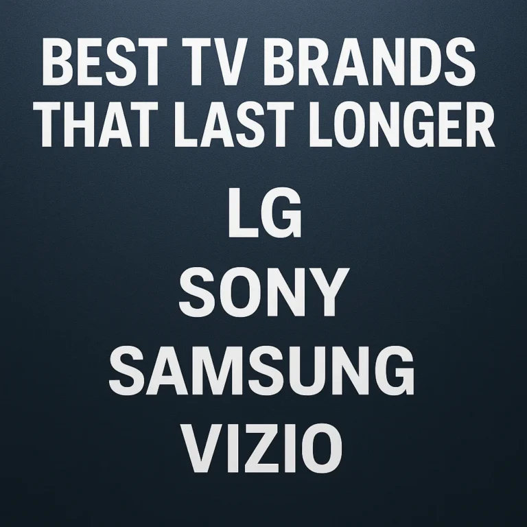 Featured image for 7 Best TV Brands That Last Longer 2026